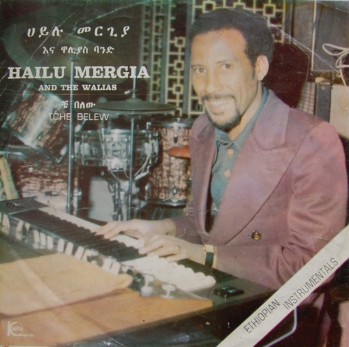 HAILU MERGIA & THE WALIAS — TCHE BELEW