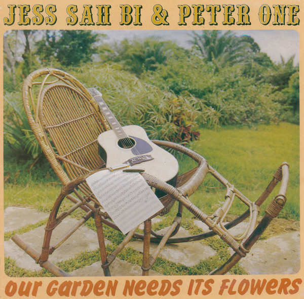 JESS SAH BI & PETER ONE — OUR GARDEN NEEDS ITS FLOWERS