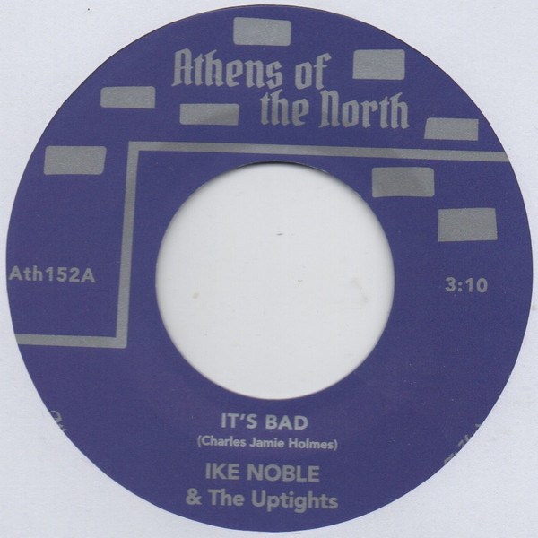 Ike Noble & The Uptights — It's Bad