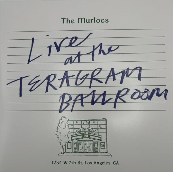 THE MURLOCS — LIVE AT THE TERAGRAM BALLROOM