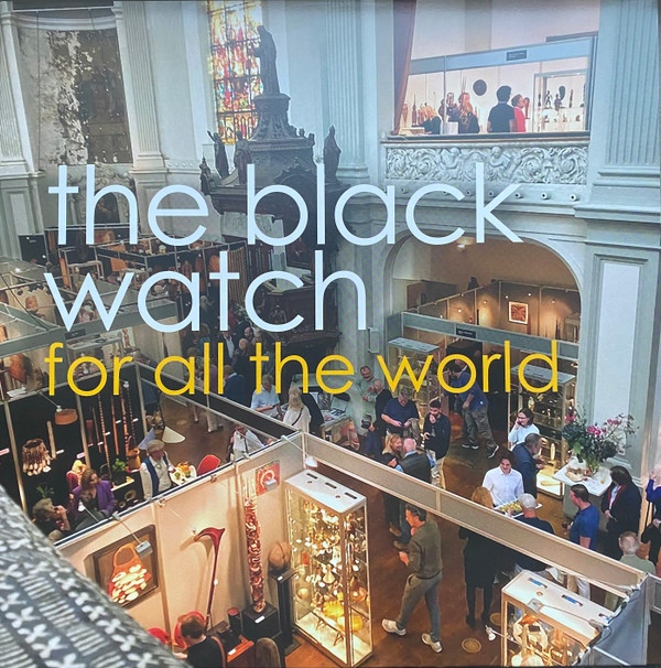 THE BLACK WATCH — FOR ALL THE WORLD