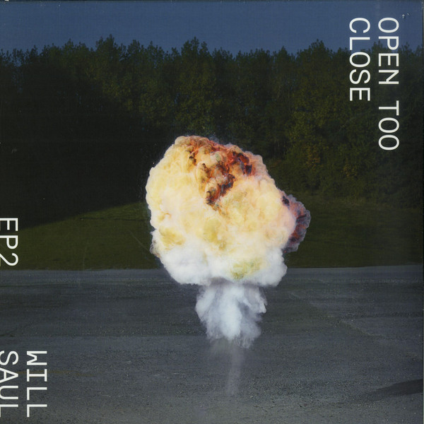 WILL SAUL — OPEN TOO CLOSE EP 2