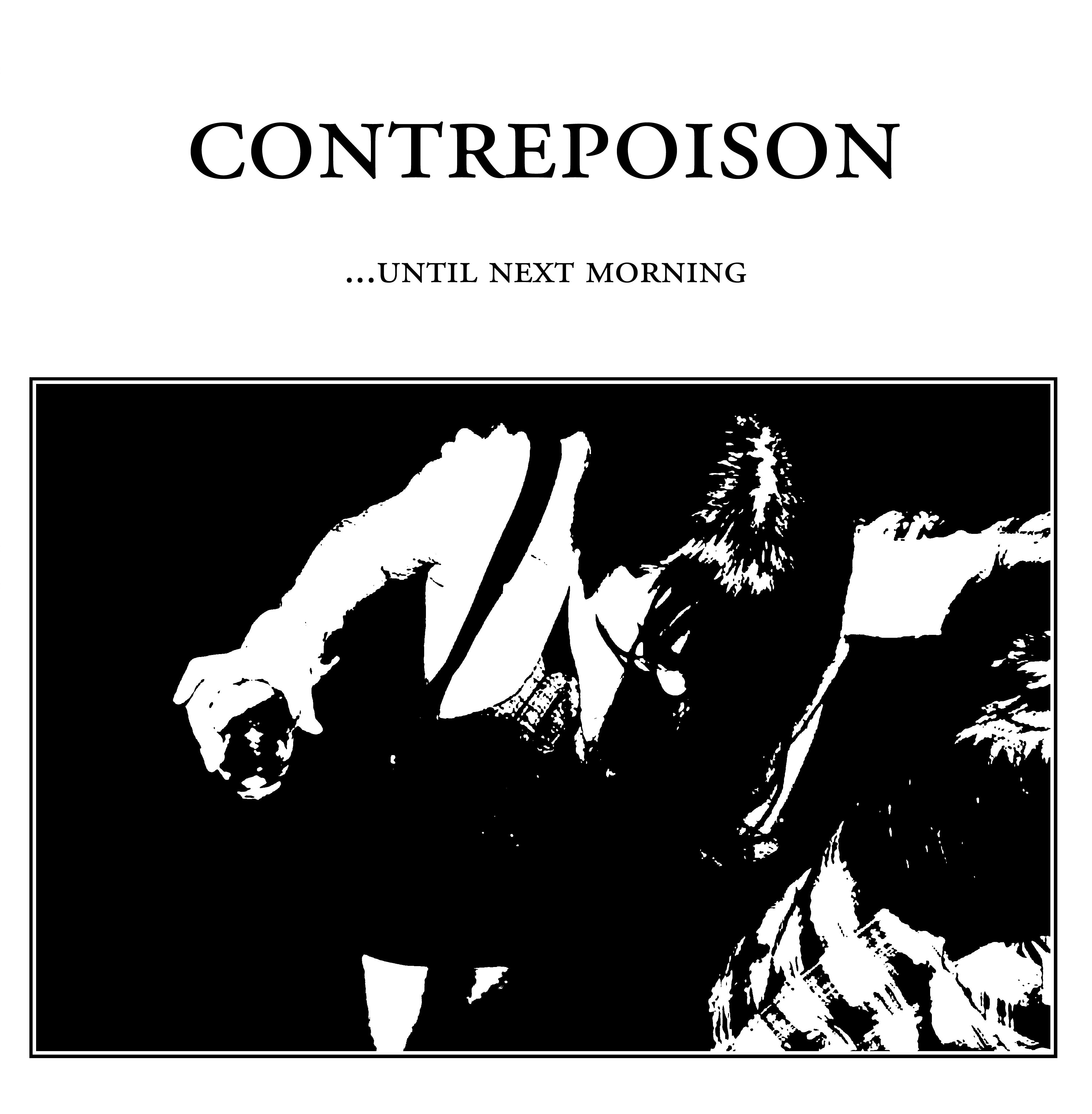 CONTREPOISON — Until Next Morning