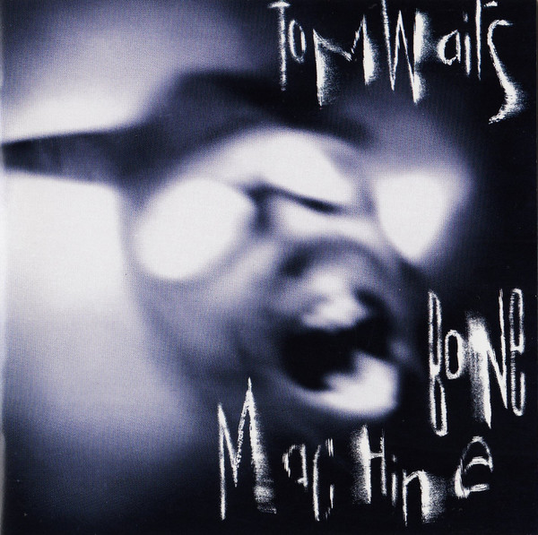 Tom Waits — Bone Machine