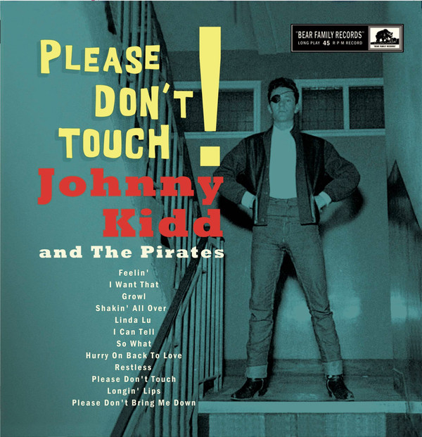 JOHNNY KIDD & THE PIRATES — Please. Dont Touch!