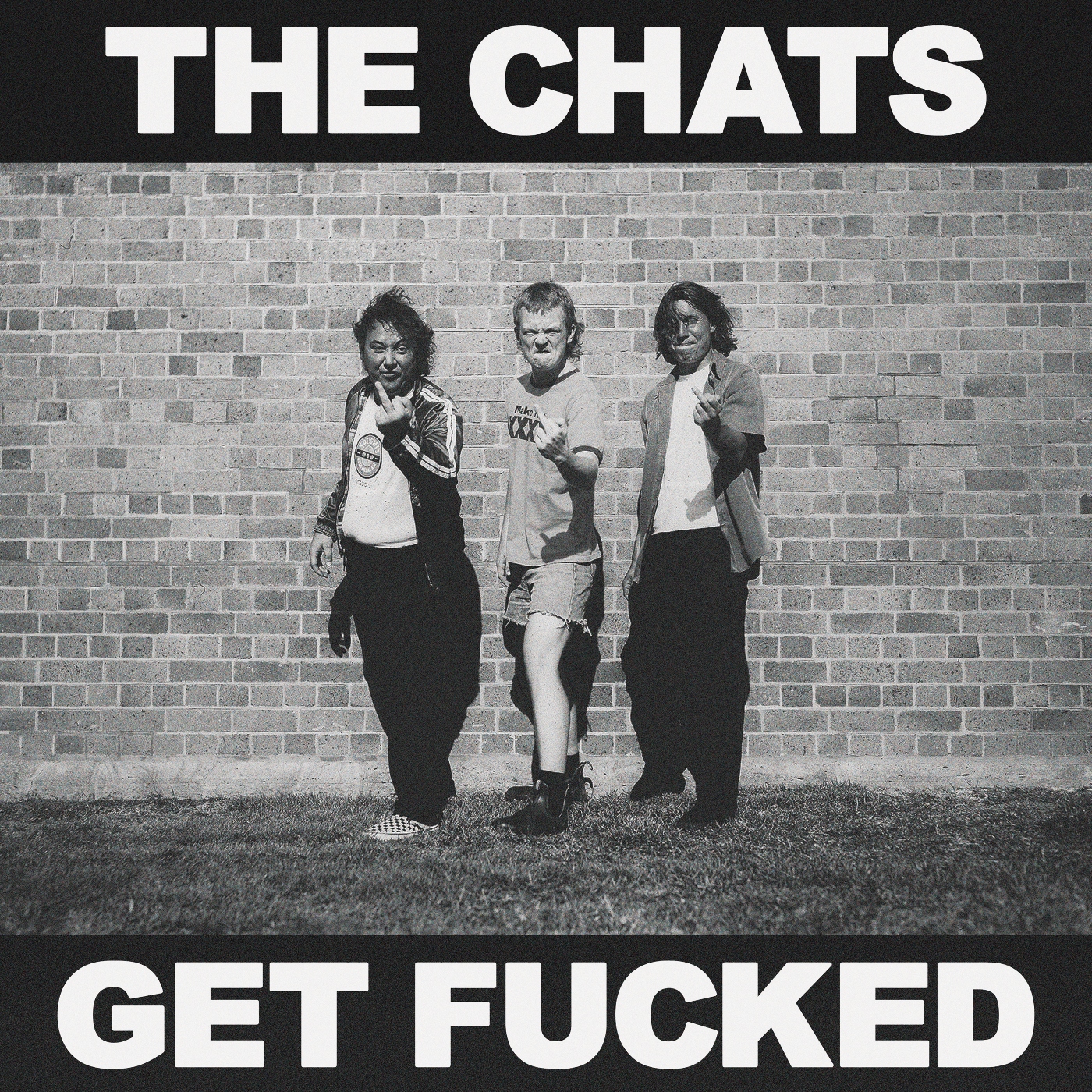 THE CHATS — GET FUCKED
