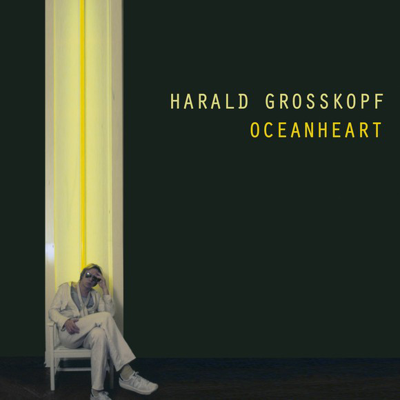 GROSSKOPF HARALD — OCEANHEART