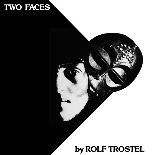 ROLF TROSTEL — Two Faces