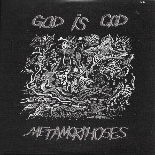 GOD IS GOD — Metamorphoses