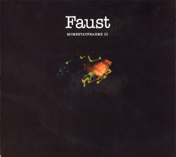 FAUST — MOMENTAUFNAHME III