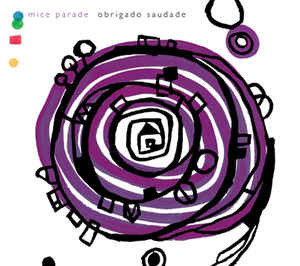 MICE PARADE — OBRIGADO SAUDADE