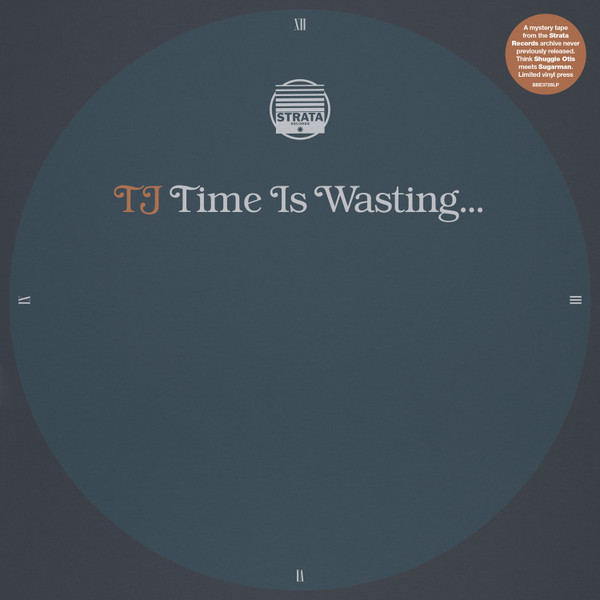 TJ — TIME IS WASTING