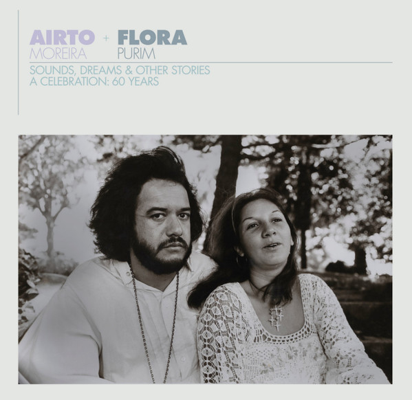 FLORA PURIM & AIRTO MOREIRA — AIRTO & FLORA - A CELEBRATION