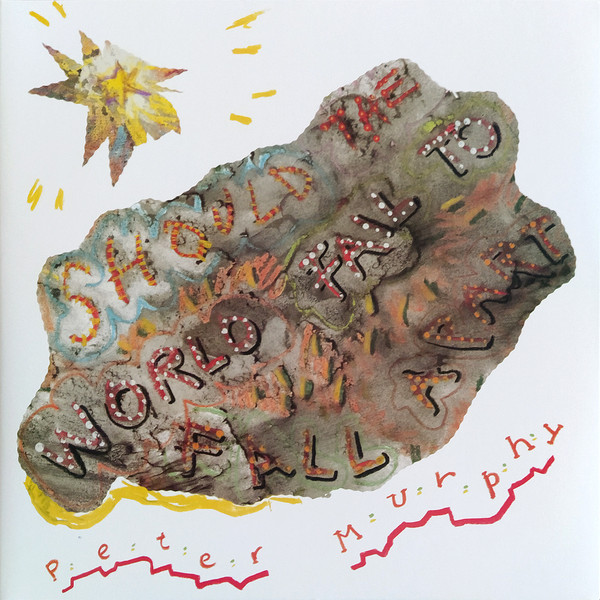 PETER MURPHY — SHOULD THE WORLD FAIL TO FALL APART