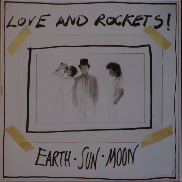 LOVE AND ROCKETS — EARTH SUN MOON