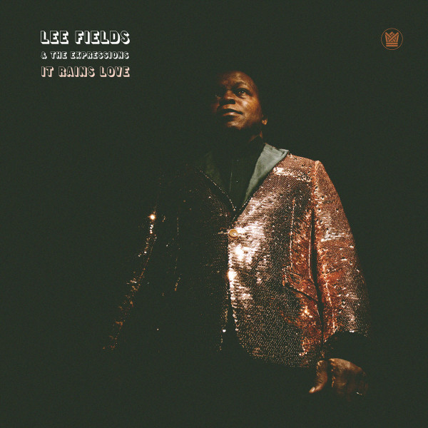 LEE FIELDS & THE EXPRESSIONS — IT RAINS LOVE
