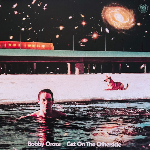BOBBY OROZA — GET ON THE OTHERSIDE