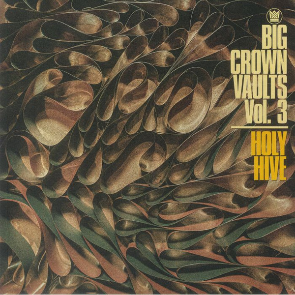 HOLY HIVE — BIG CROWN VAULTS VOL. 3 - HOLY HIVE
