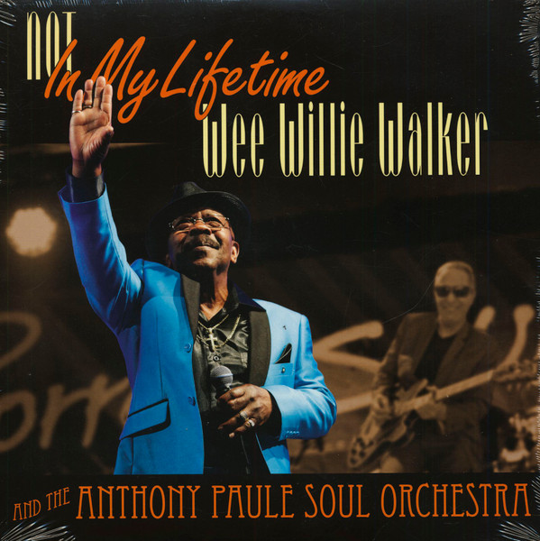 WEE WILLIE WALKER — NOT IN MY LIFETIME