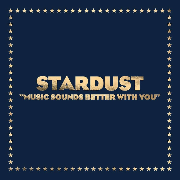 Stardust — Music Sounds Better With You