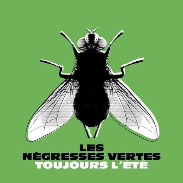 LES NEGRESSES VERTES — TOUJOURS LETE (BEST