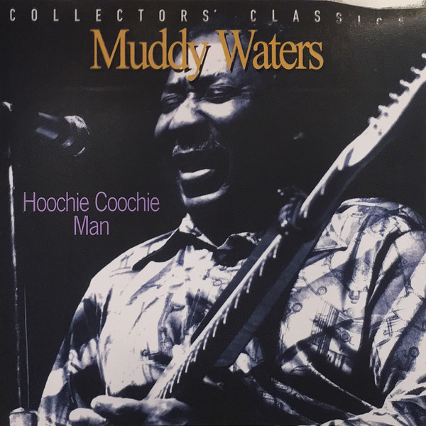 MUDDY WATERS — Hoochie Coochie Man