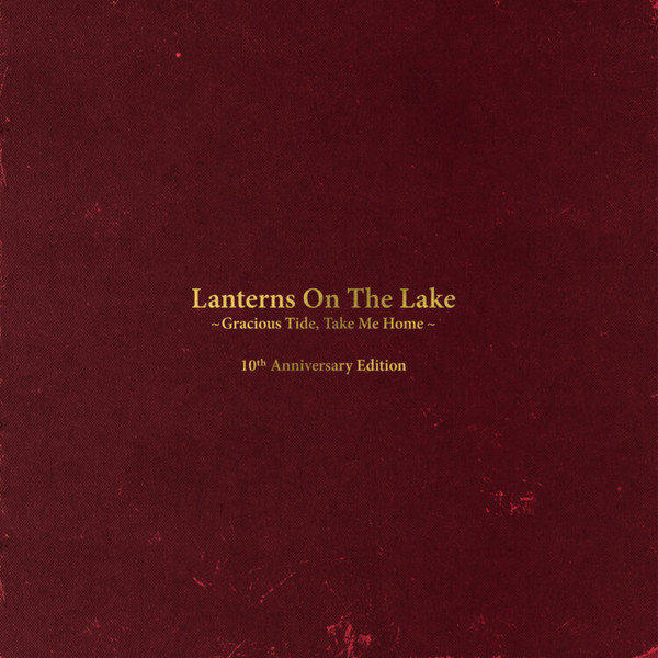 LANTERNS ON THE LAKE — GRACIOUS TIDE, TAKE ME HOME