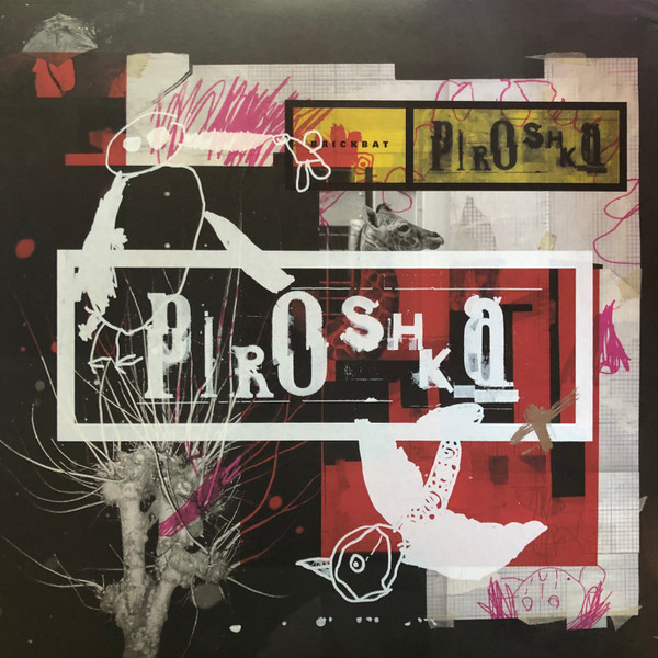 PIROSHKA — BRICKBAT