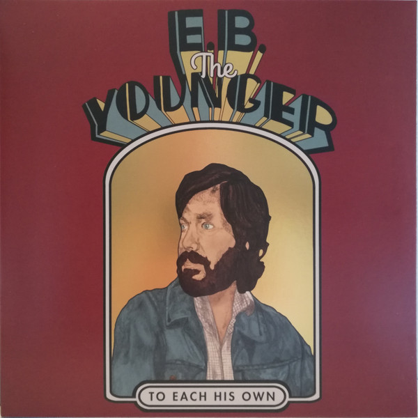 E.B. THE YOUNGER — TO EACH HIS OWN