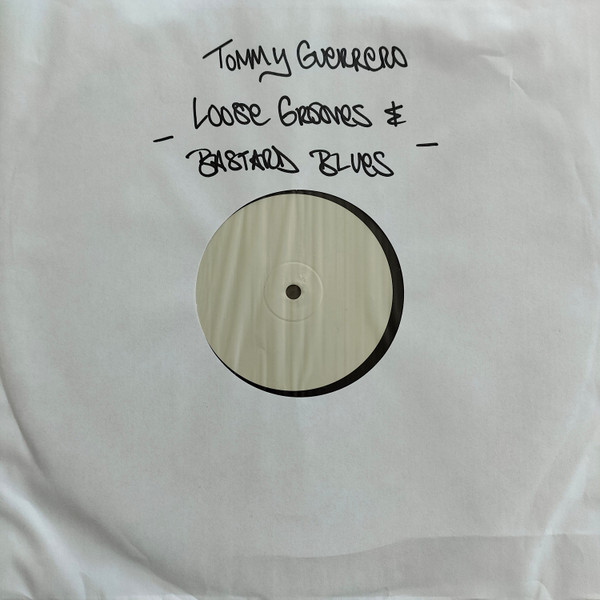 TOMMY GUERRERO — Loose Grooves & Bastard Blues