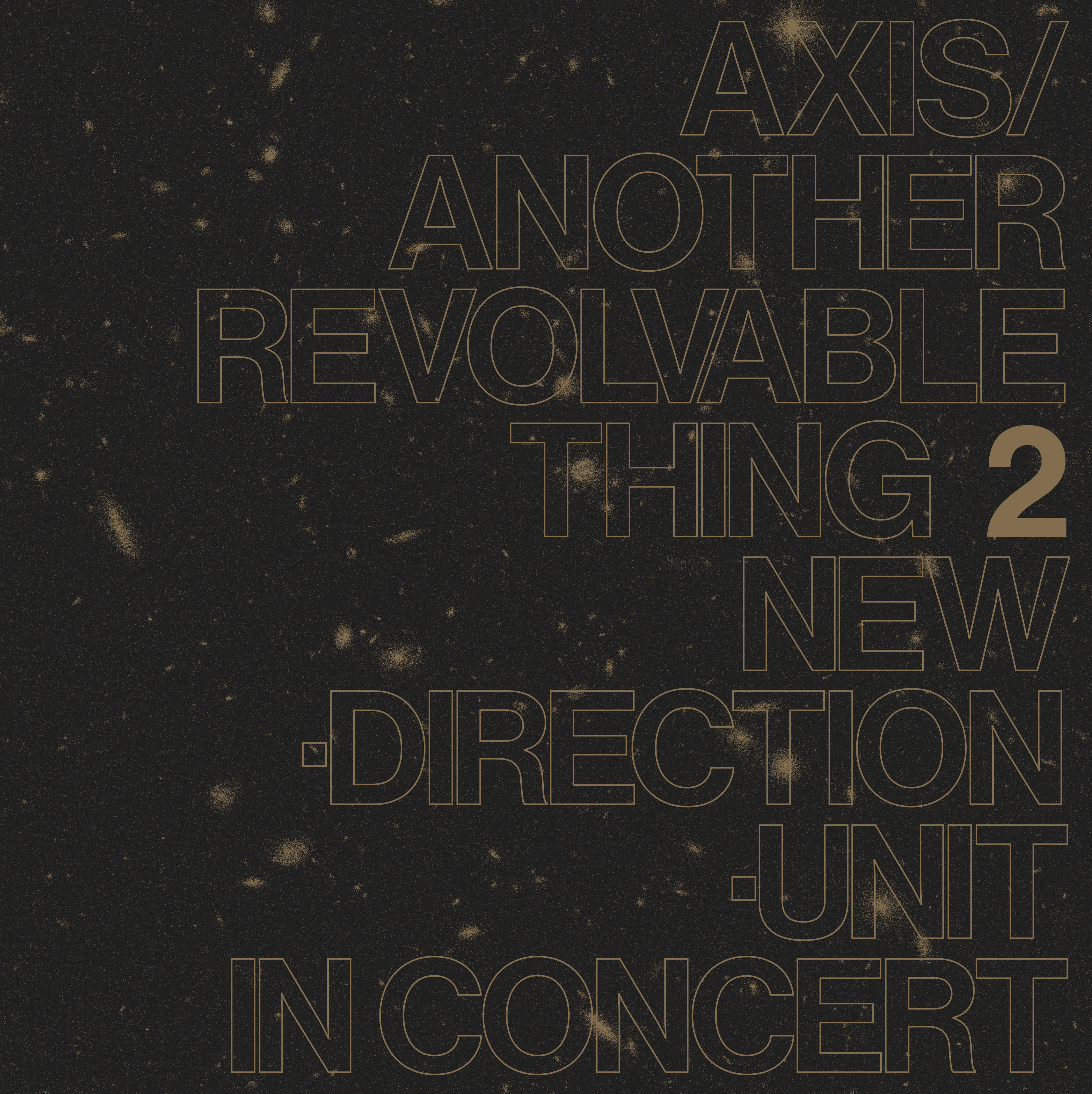 MASAYUKI TAKAYANAGI NEW DIRECTION UNIT — AXIS/ANOTHER REVOLVABLE THING 2