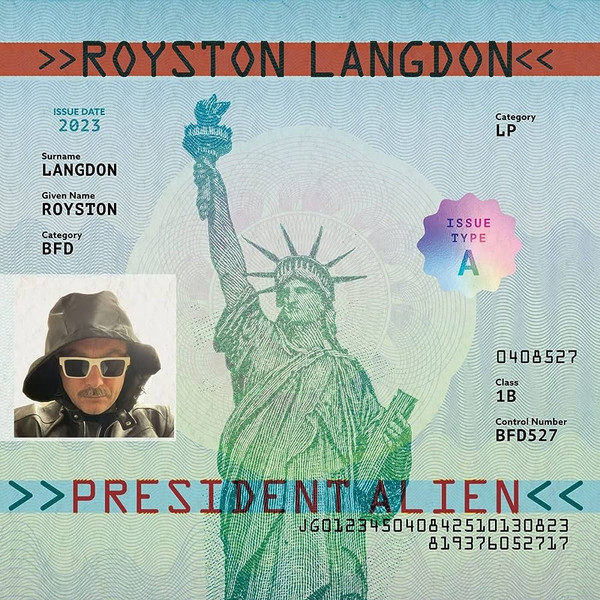 ROYSTON LANGDON — PRESIDENT ALIEN