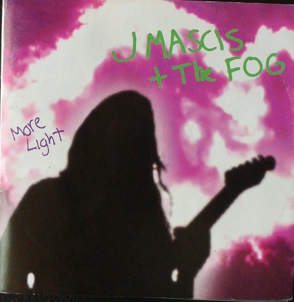 J MASCIS + THE FOG — MORE LIGHT