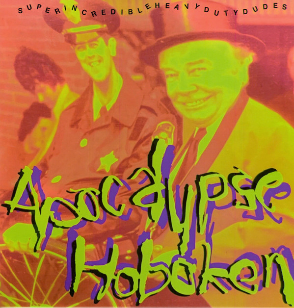 APOCALYPSE HOBOKEN — SUPERINCREDIBLEHEAVYDUTYDUDES