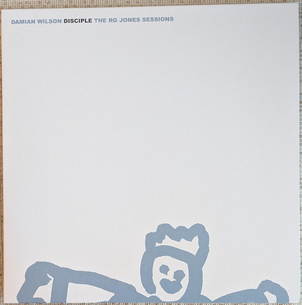 DAMIAN WILSON — DISCIPLE THE RG JONES SESSIONS