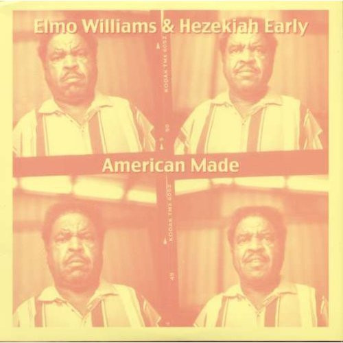ELMO WILLIAMS & HEZEKIAH EARLY — AMERICAN MADE