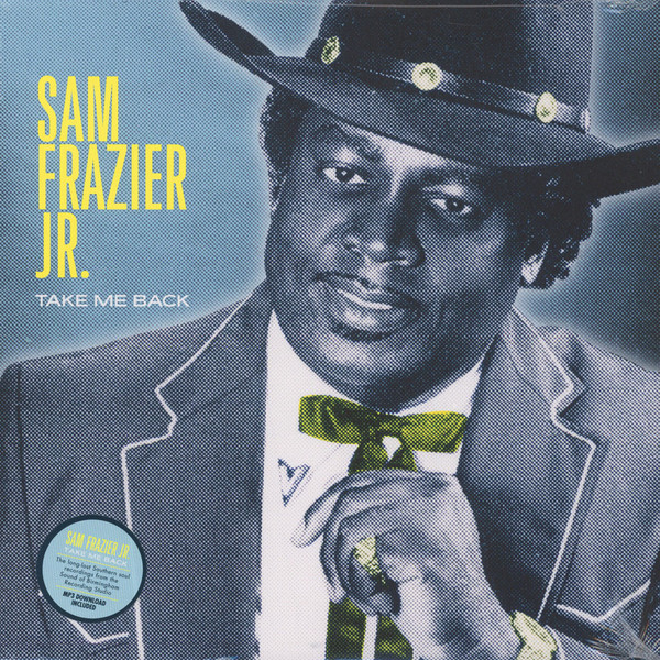 FRAZIERSAM JR. — TAKE ME BACK