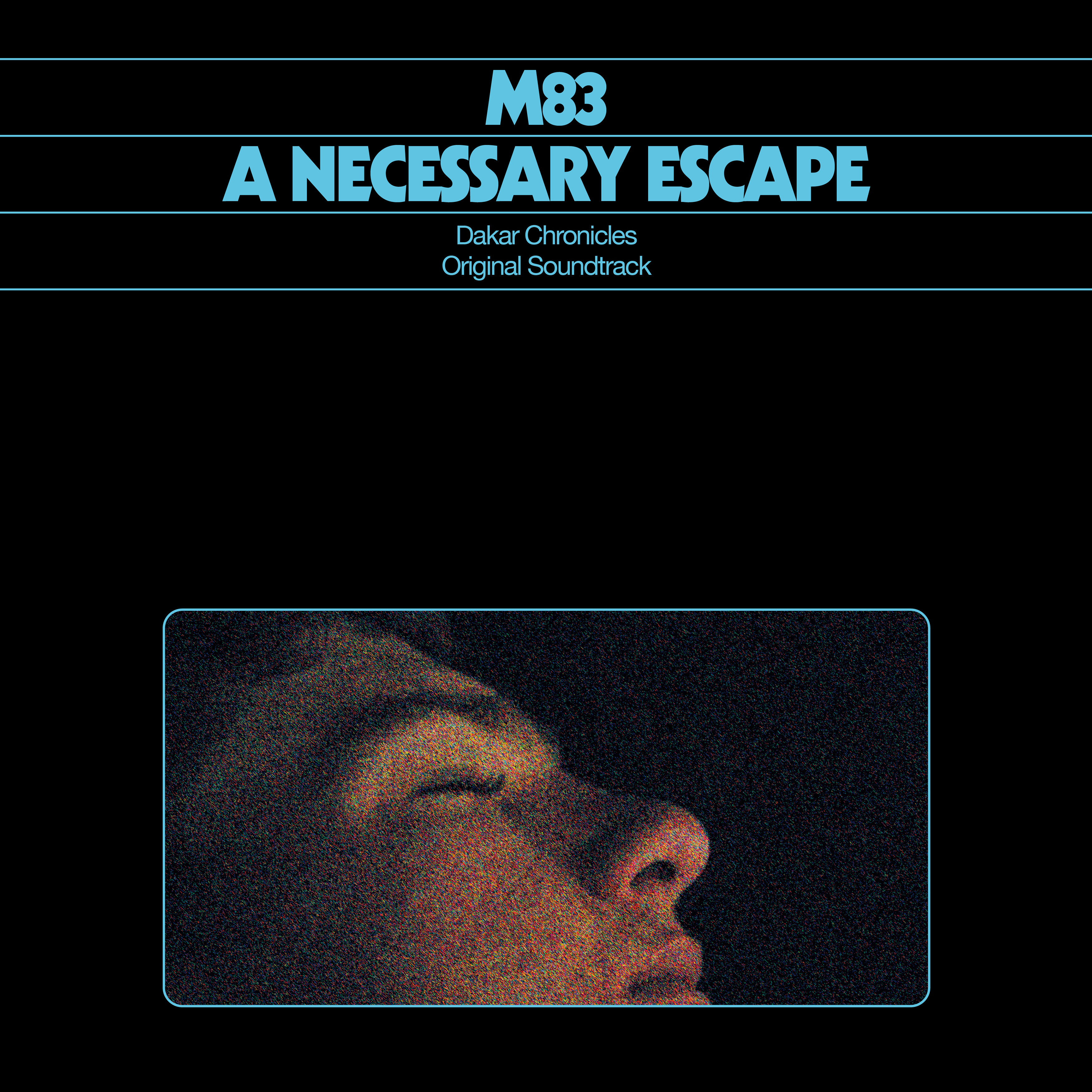 M83 — A NECESSARY ESCAPE
