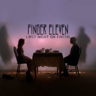 FINGER ELEVEN — LAST NIGHT ON EARTH