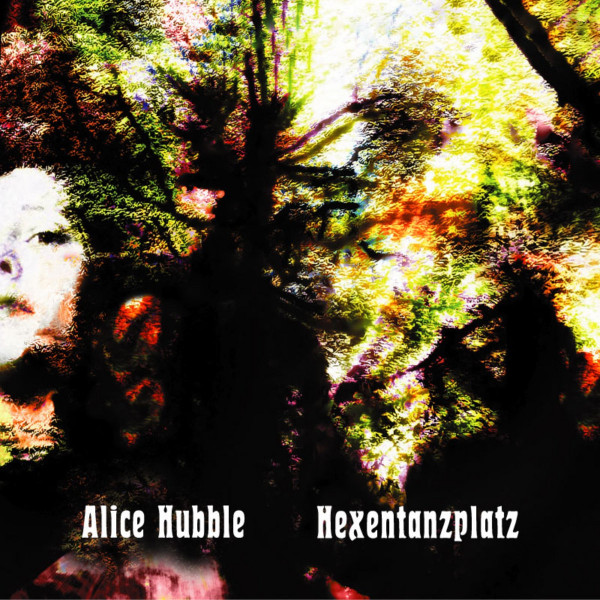 ALICE HUBBLE — HEXENTANZPLATZ