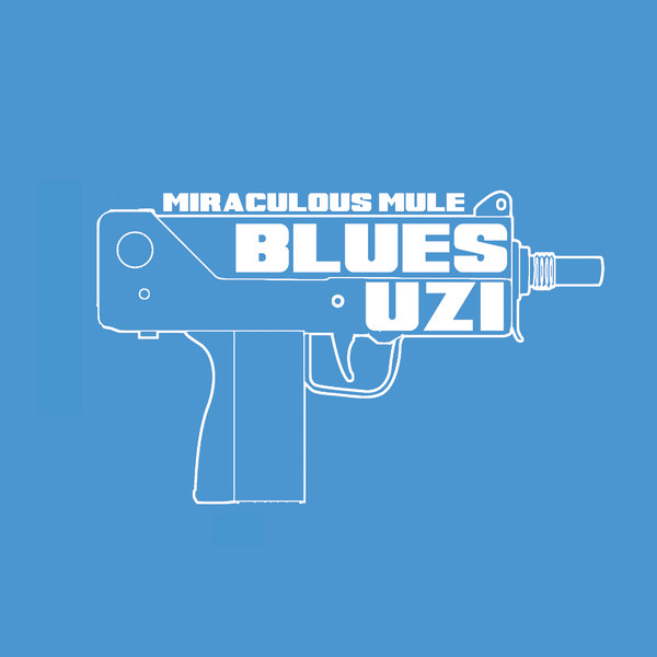 MIRACULOUS MULE — BLUES UZI