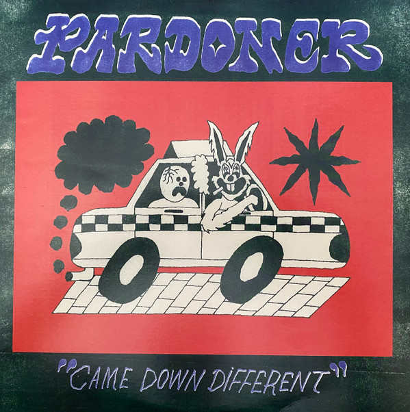 PARDONER — CAME DOWN DIFFERENT