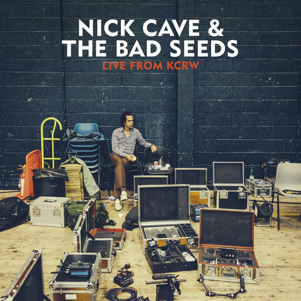NICK CAVE & THE BAD SEEDS — LIVE FROM KCRW