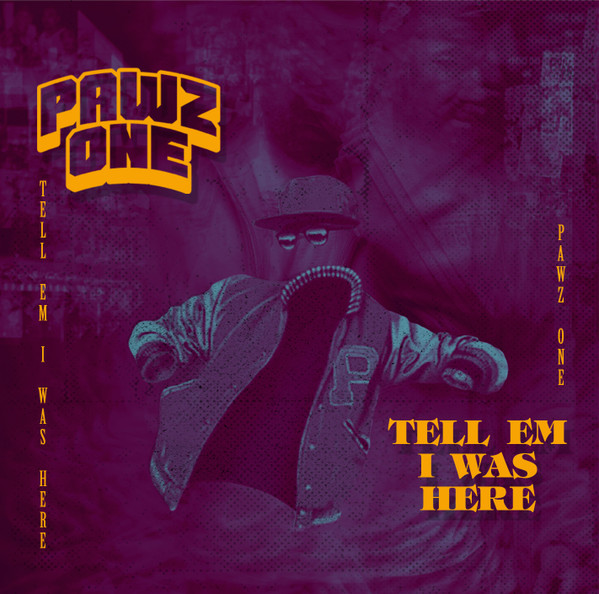 Pawz One — Tell Em I Was Here