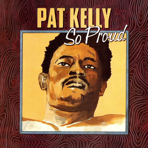 PAT KELLY — SO PROUD