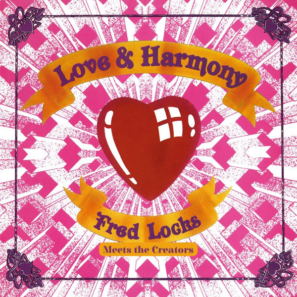 FRED LOCKS MEETS THE CREATORS — LOVE & HARMONY
