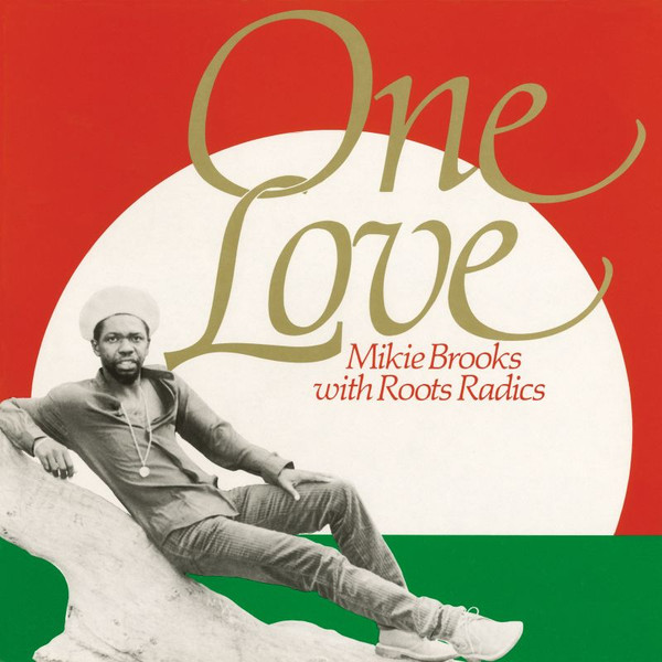 MIKIE BROOKS W/ROOTS RADICS — ONE LOVE