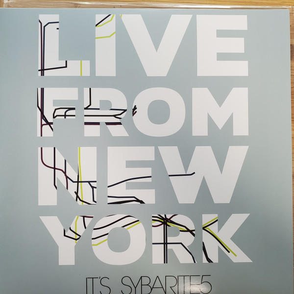 SYBARITE5 — LIVE FROM NEW YORK  ITS SYBAR