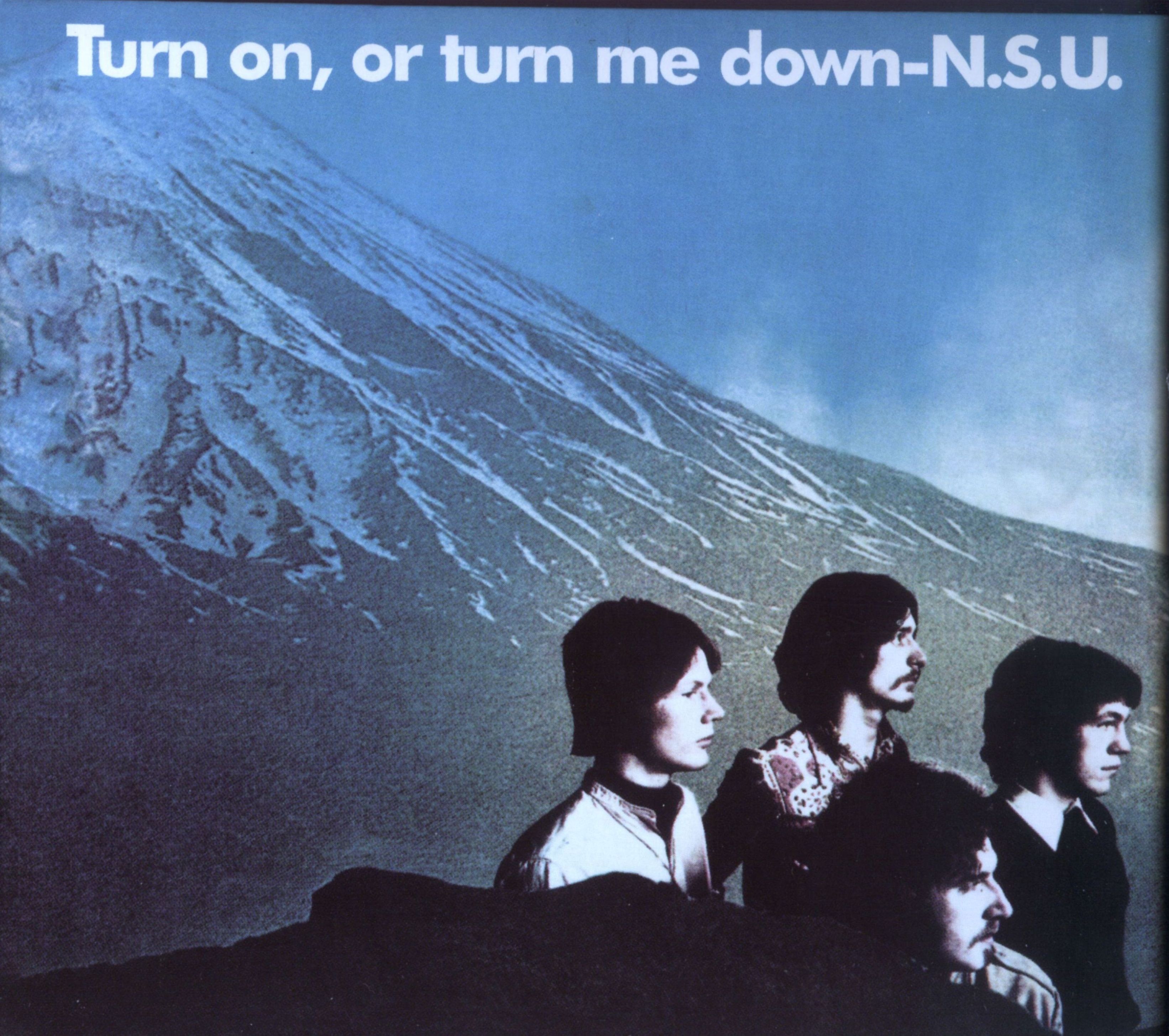 N.S.U — TURN ON  OR TURN ME DOWN