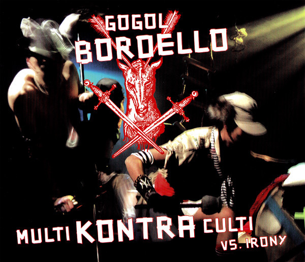 GOGOL BORDELLO — MULTI KONTRA CULTI VS IRONY